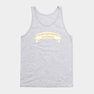 Lasciate ogni speranza voi ch'entrate (Abandon all hope ye who enter here) Tank Top